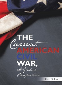 Cover image: The Current American Civil War, a Global Perspective 9781480864009