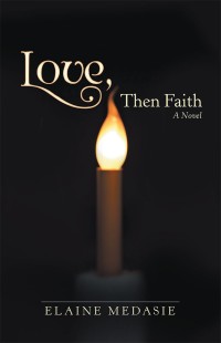 Cover image: Love, Then Faith 9781480865143
