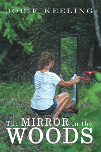 Cover image: The Mirror in the Woods 9781480866317