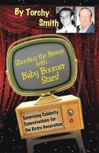 Cover image: Shooting the Breeze with Baby Boomer Stars! 9781480867840