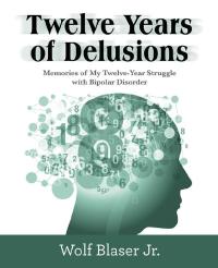 Imagen de portada: Twelve Years of Delusions 9781480868380