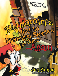 Imagen de portada: Benjamin’s Visit to Principal Reads’s Office—Again 9781480868878