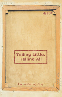 Cover image: Telling Little, Telling All 9781480870185