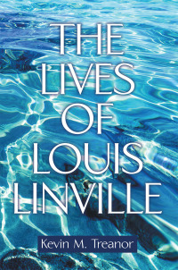 Imagen de portada: The Lives of Louis Linville 9781480871113
