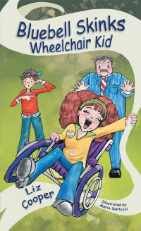 Cover image: Bluebell Skinks Wheelchair Kid 9781480872455