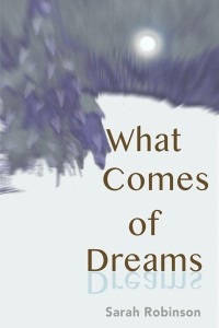 Imagen de portada: What Comes of Dreams 9781480873230