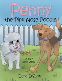 Imagen de portada: Penny the Pink Nose Poodle 9781480873582
