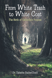 Imagen de portada: From White Trash to White Coat 9781480873674