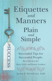 Imagen de portada: Etiquettes and Manners Plain and Simple 9781480875111
