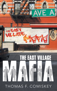 Cover image: The East Village Mafia 9781480875685