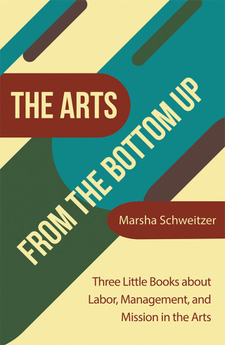 Cover image: The Arts from the Bottom Up 9781480876958