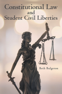 Cover image: Constitutional Law and Student Civil Liberties 9781480878327