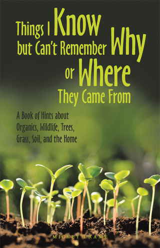Cover image: Things I Know but Can’t Remember Why or Where They Came From 9781480879300