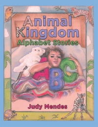 Cover image: Animal Kingdom Alphabet Stories 9781480879485