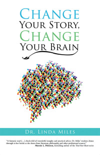 Cover image: Change Your Story, Change Your Brain 9781480879645
