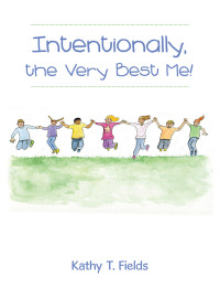 Cover image: Intentionally, the Very Best Me! 9781480880146