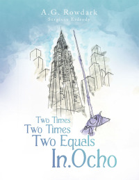 Imagen de portada: Two Times Two Times Two Equals In.Ocho 9781480880214