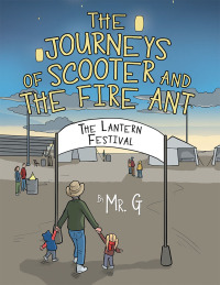 Imagen de portada: The Journeys of Scooter and the Fire Ant 9781480880580