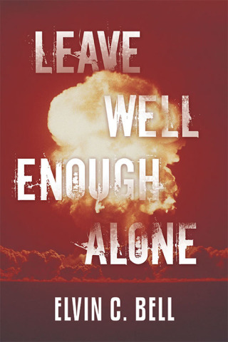 Cover image: Leave Well Enough Alone 9781480883574