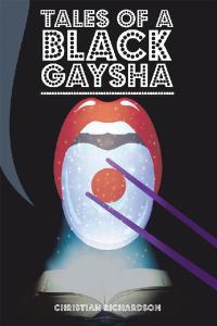 Cover image: Tales of a Black Gaysha 9781480883765