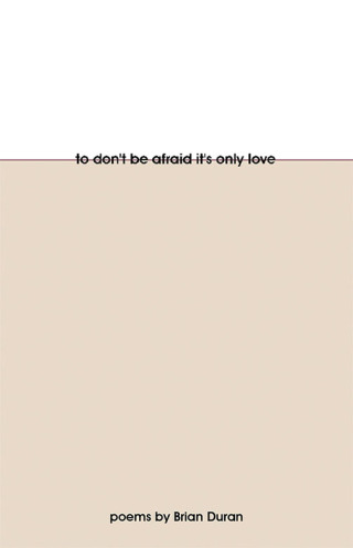 Cover image: To Don't Be Afraid It's Only Love 9781480883901