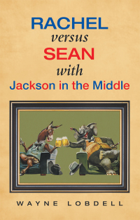 Cover image: Rachel Versus Sean with Jackson in the Middle 9781480884595