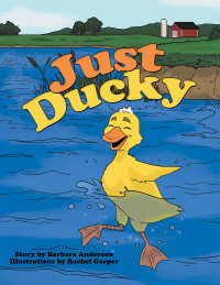 Imagen de portada: Just Ducky 9781480884892