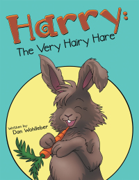 Imagen de portada: Harry: the Very Hairy Hare 9781480890824