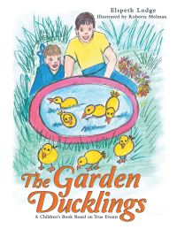 Cover image: The Garden Ducklings 9781480891333