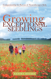 Omslagafbeelding: Growing Exceptional Seedlings 9781480892293