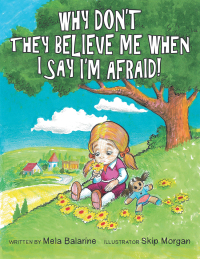 Imagen de portada: Why Don’t They Believe Me When I Say I’m Afraid! 9781480892736