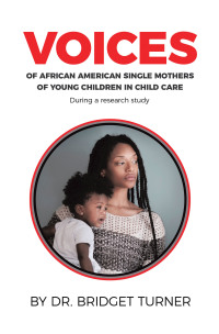 Omslagafbeelding: Voices of African American Single Mothers of Young Children in Child Care 9781480893238