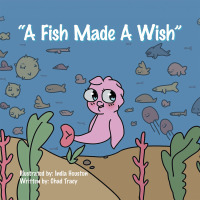 Cover image: "A Fish Made a Wish" 9781480893450