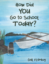 Imagen de portada: How Did You Go to School Today? 9781480896598