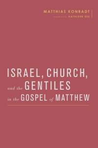 Cover image: Israel, Church, and the Gentiles in the Gospel of Matthew 9781481301893