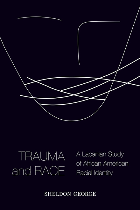 Trauma and Race: A Lacanian Study of African American Racial Identity - FULL INSTANT DOWNLOAD | PDF DOCX EPUB