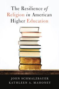 Cover image: The Resilience of Religion in American Higher Education 9781481308717