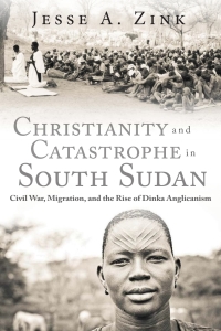 Omslagafbeelding: Christianity and Catastrophe in South Sudan 9781481308229