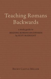 صورة الغلاف: Teaching Romans Backwards 9781481312318
