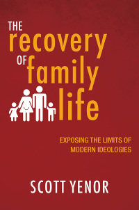 Cover image: The Recovery of Family Life 9781481312820