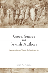 Omslagafbeelding: Greek Genres and Jewish Authors 9781481312912
