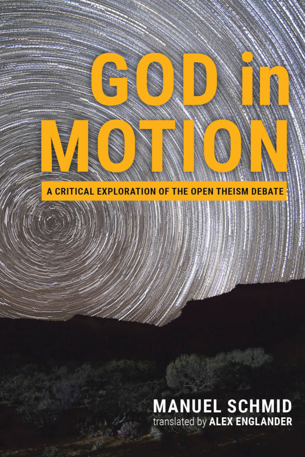 God in Motion A Critical Exploration of the Open Theism Debate
