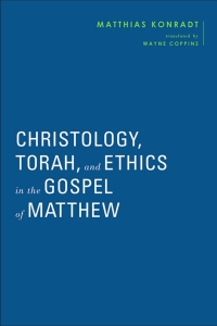 Cover image: Christology, Torah, and Ethics in the Gospel of Matthew 9781481315685