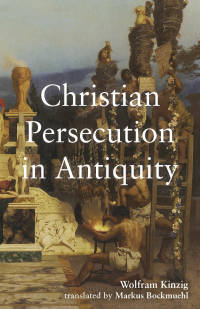 Cover image: Christian Persecution in Antiquity 9781481313889