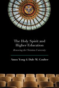 Omslagafbeelding: The Holy Spirit and Higher Education 9781481318143
