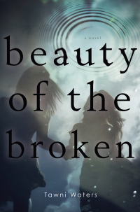 Cover image: Beauty of the Broken 9781481407113