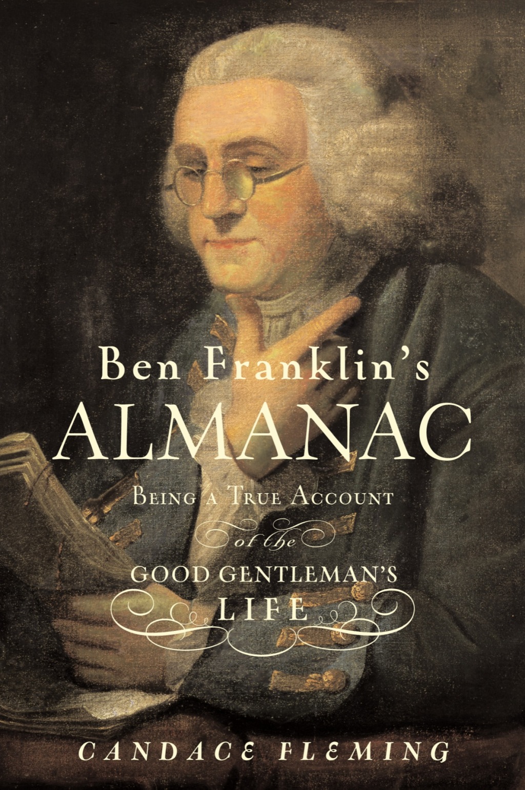 Ben Franklin’s Almanac Being a True Account of the Good Gentleman’s Life