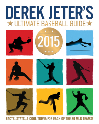 Cover image: Derek Jeter's Ultimate Baseball Guide 2015 9781481423182