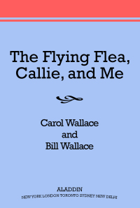 Cover image: The Flying Flea, Callie, and Me 9780671039684