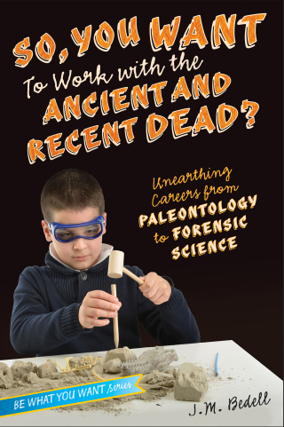 Cover image: So, You Want to Work with the Ancient and Recent Dead? 9781582705453